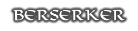 BERSERKER